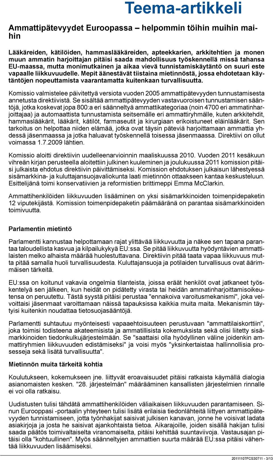 Mepit äänestävät tiistaina mietinnöstä, jossa ehdotetaan käytäntöjen nopeuttamista vaarantamatta kuitenkaan turvallisuutta.