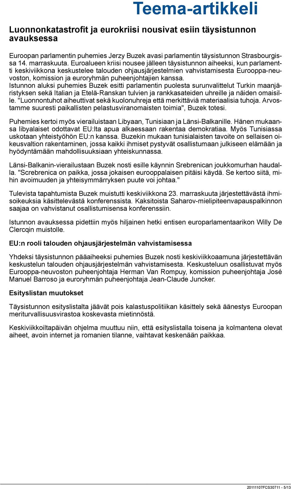 puheenjohtajien kanssa.