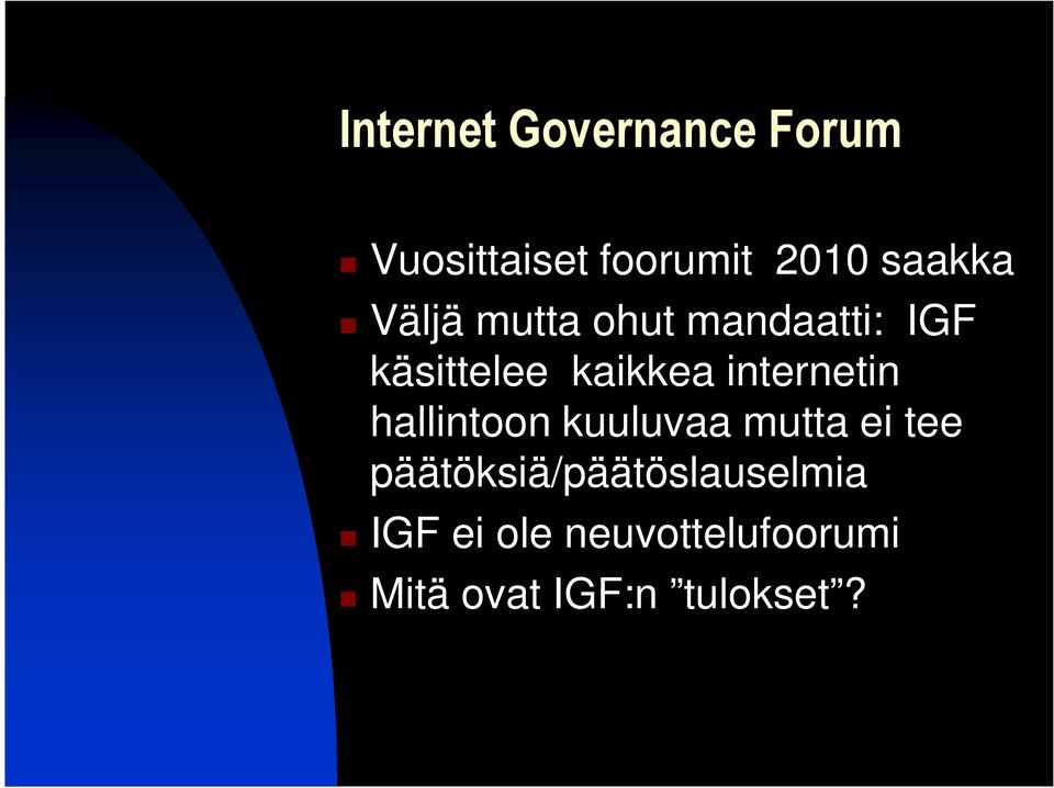 internetin hallintoon kuuluvaa mutta ei tee