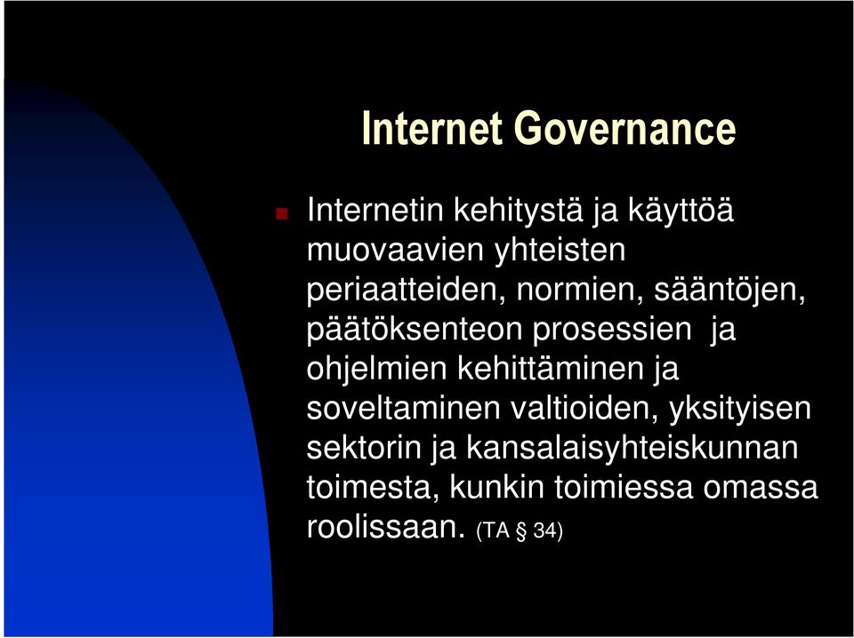 ja ohjelmien kehittäminen ja soveltaminen valtioiden, yksityisen