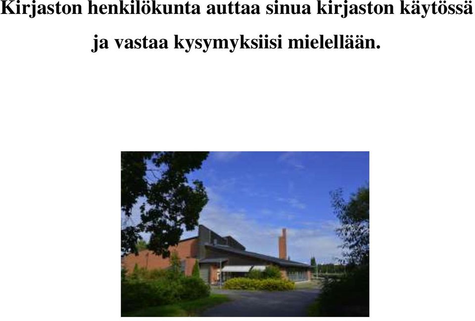 käytössä ja vastaa