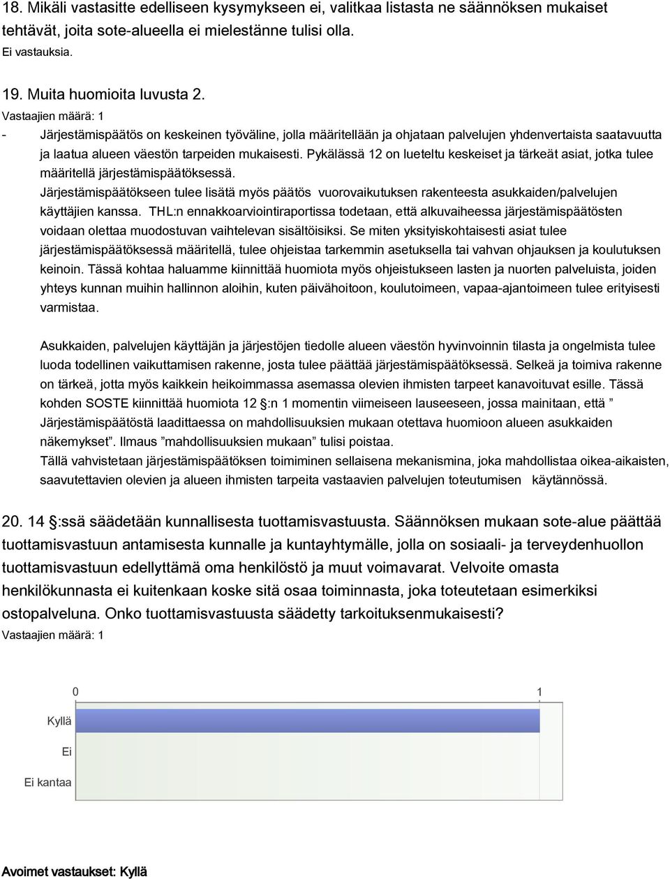 Pykälässä 12 on lueteltu keskeiset ja tärkeät asiat, jotka tulee määritellä järjestämispäätöksessä.