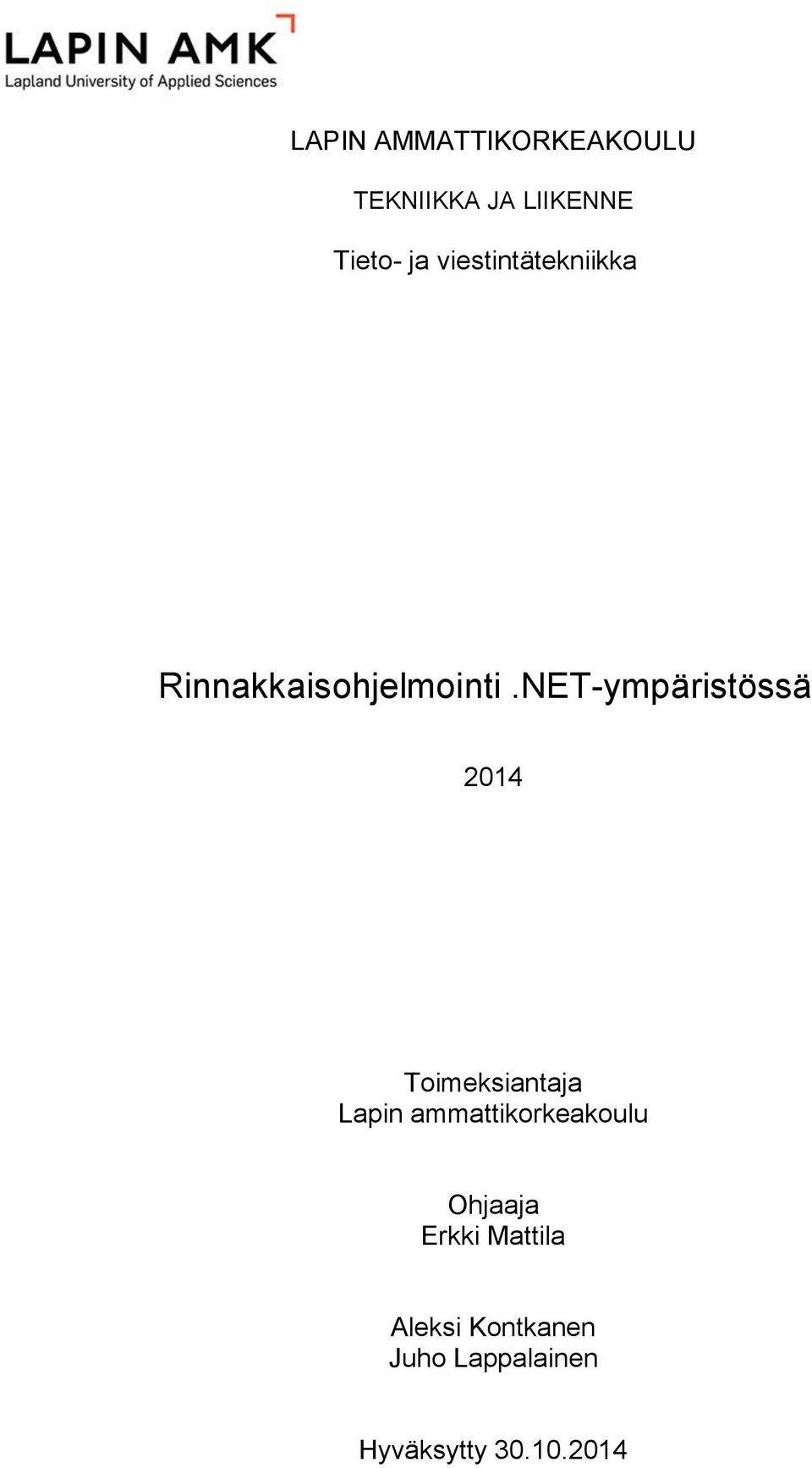 NET-ympäristössä 2014 Toimeksiantaja Lapin