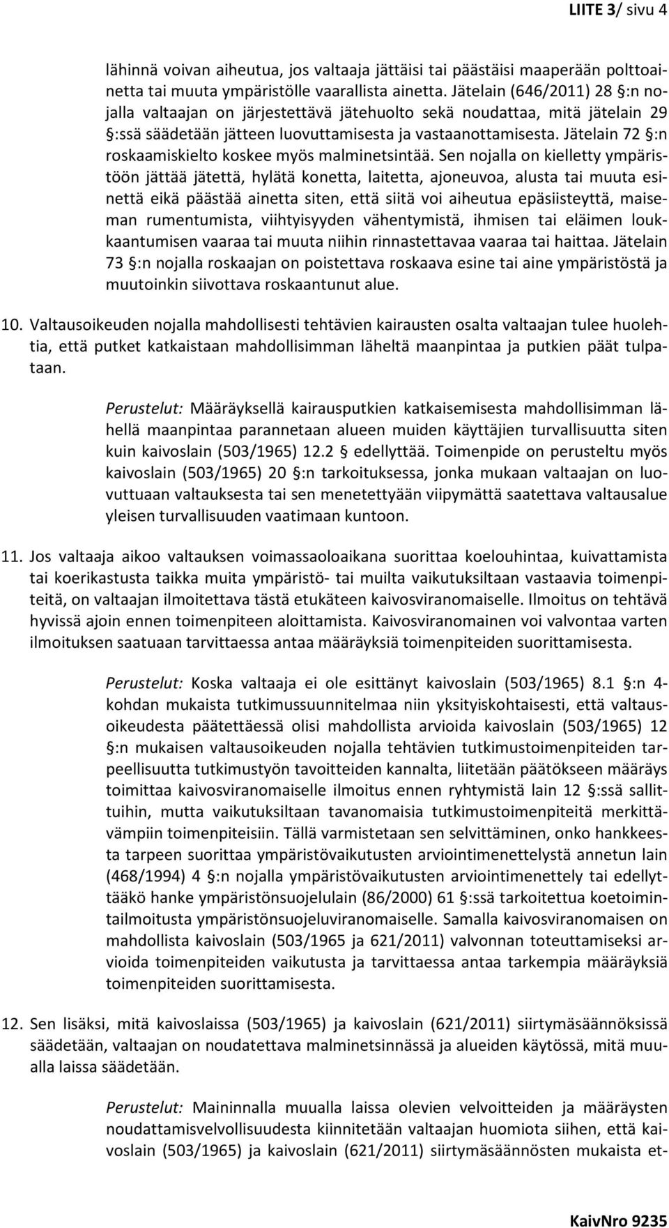 Jätelain 72 :n roskaamiskielto koskee myös malminetsintää.