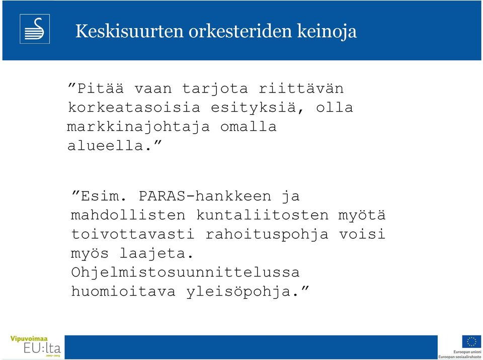 PARAS-hankkeen ja mahdollisten kuntaliitosten myötä toivottavasti