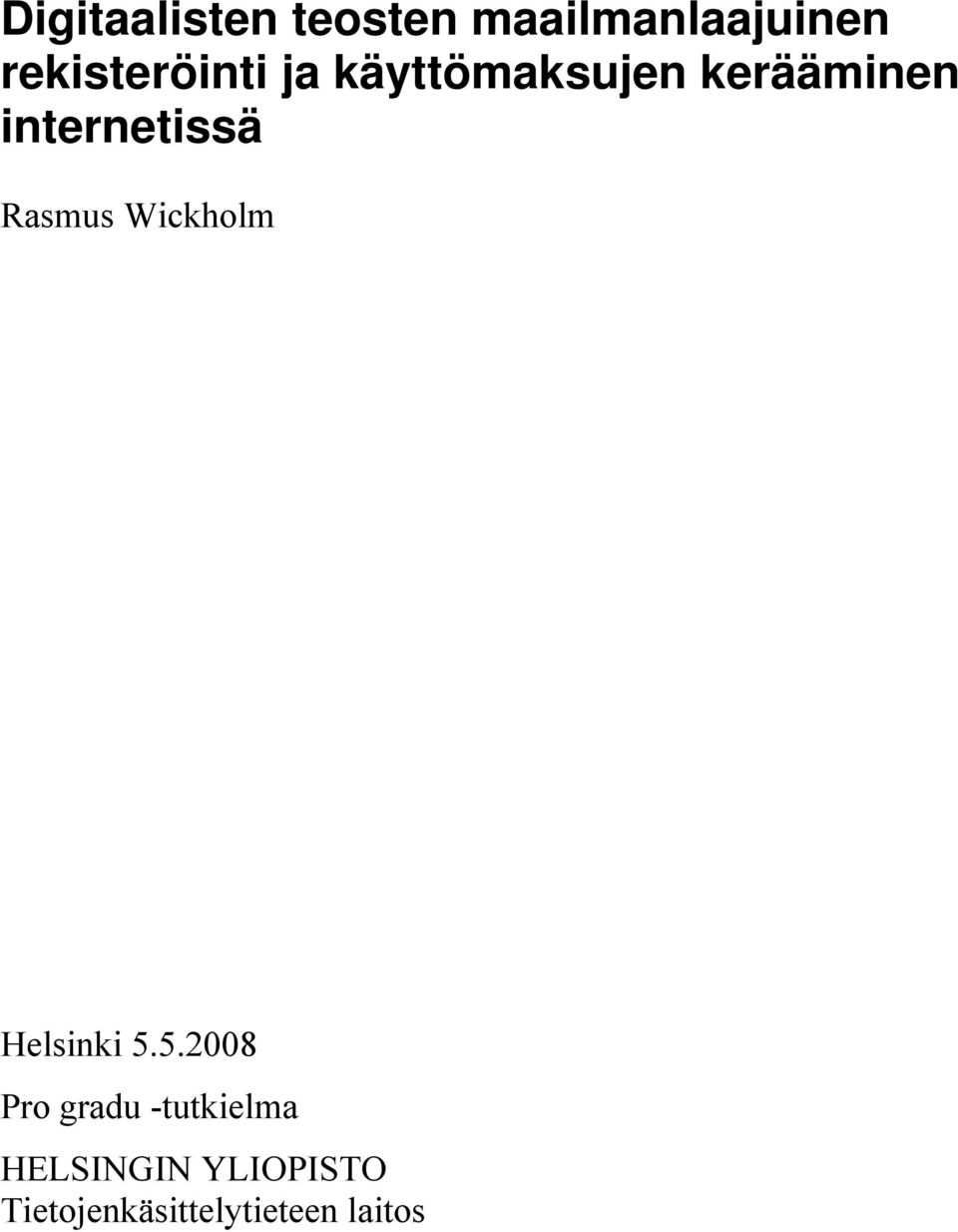 internetissä Rasmus Wickholm Helsinki 5.