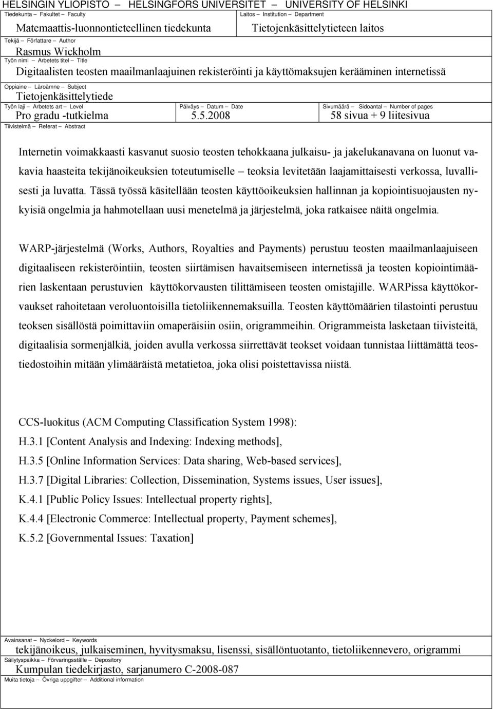 Tietojenkäsittelytiede Työn laji Arbetets art Level Pro gradu -tutkielma Tiivistelmä Referat Abstract Päiväys Datum Date 5.