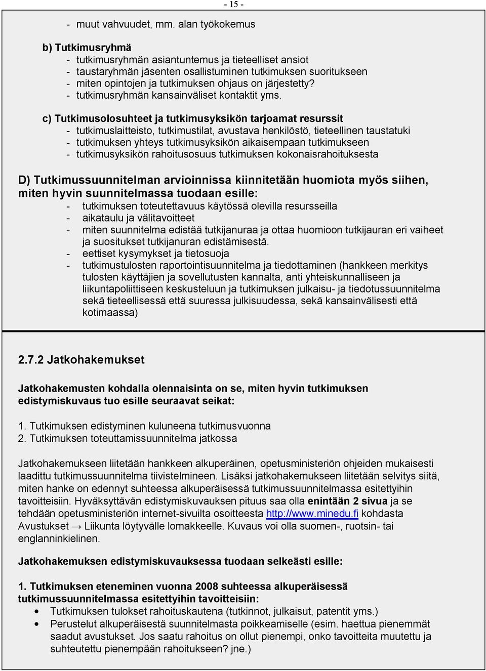 tutkimusryhmän kansainväliset kontaktit yms.