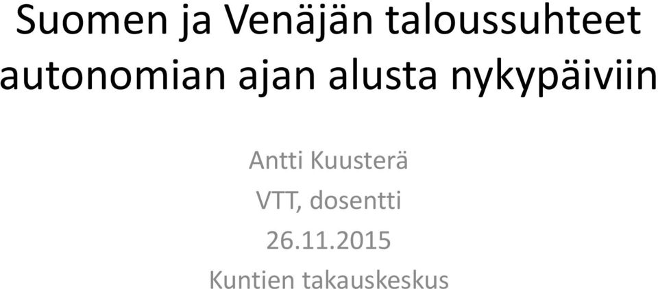 nykypäiviin Antti Kuusterä VTT,