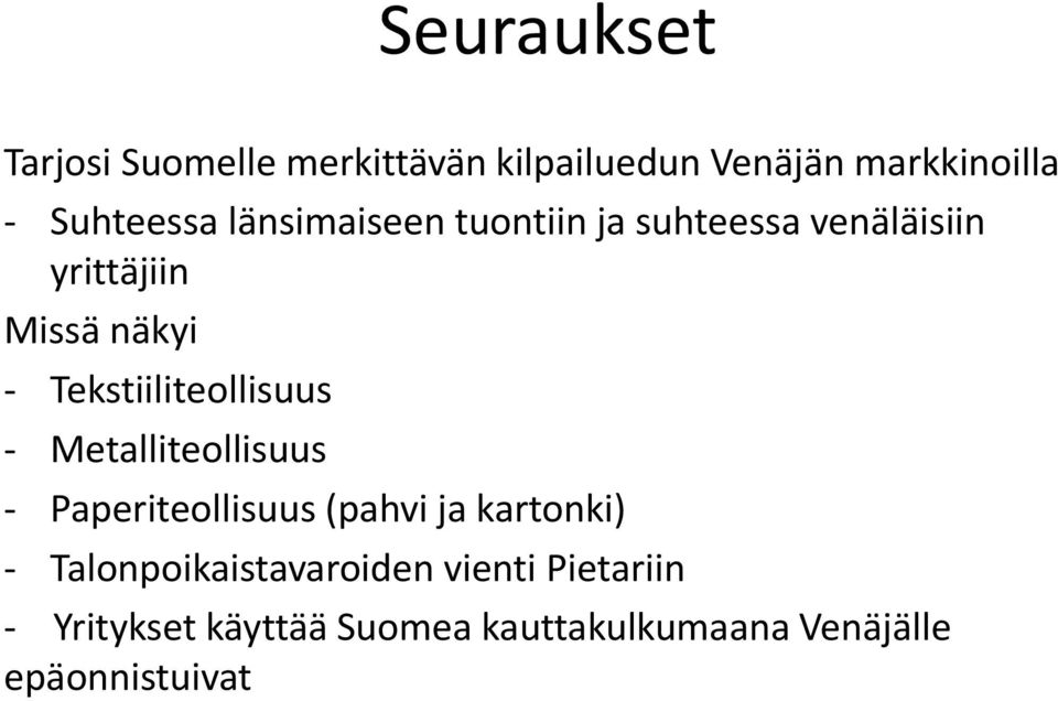 Tekstiiliteollisuus - Metalliteollisuus - Paperiteollisuus (pahvi ja kartonki) -