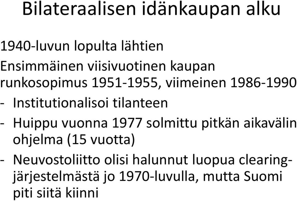 Huippu vuonna 1977 solmittu pitkän aikavälin ohjelma (15 vuotta) - Neuvostoliitto