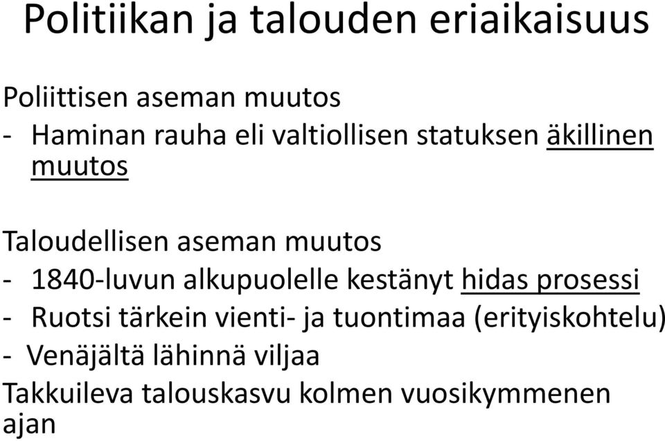 alkupuolelle kestänyt hidas prosessi - Ruotsi tärkein vienti- ja tuontimaa