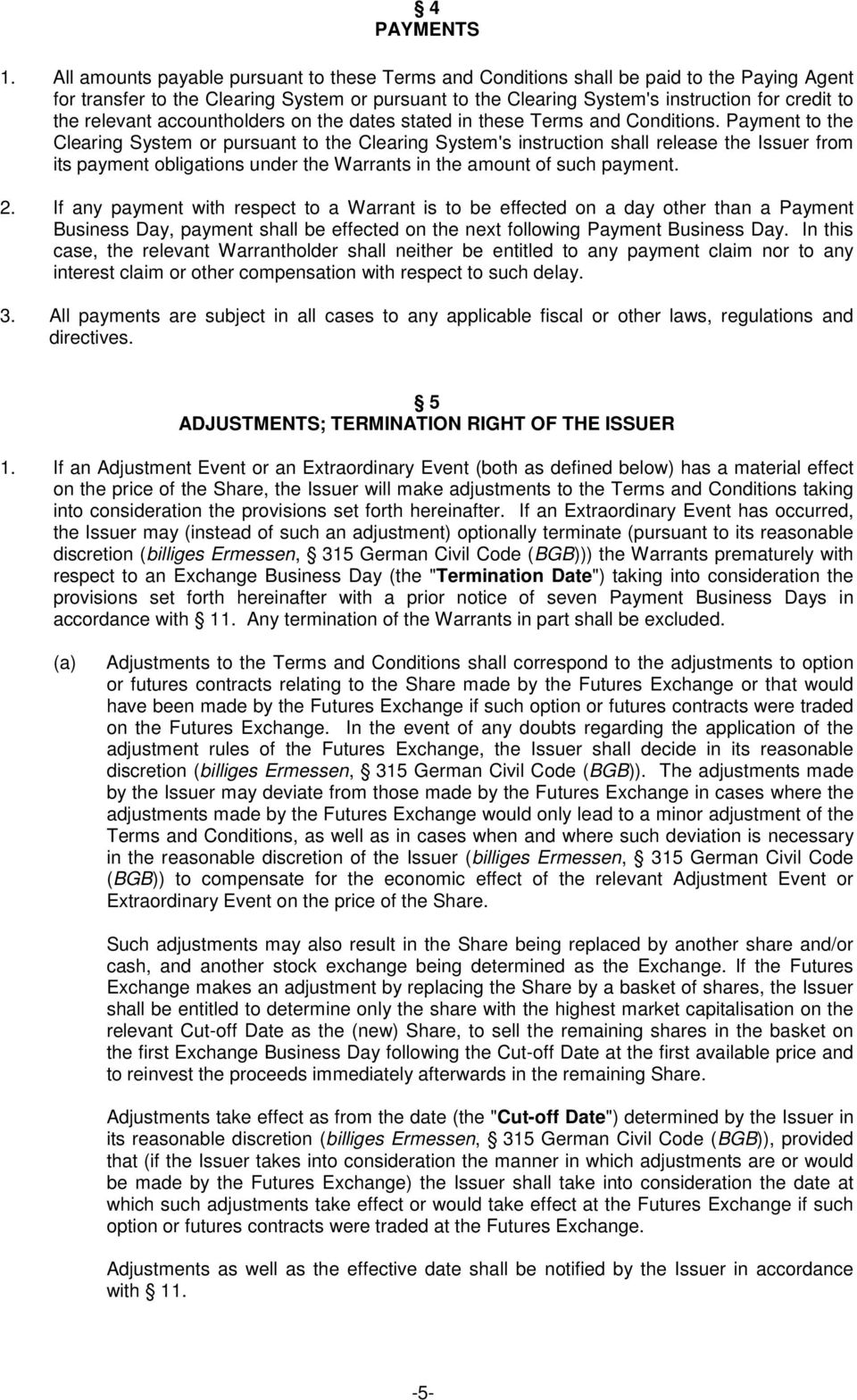 relevant accountholders on the dates stated in these Terms and Conditions.