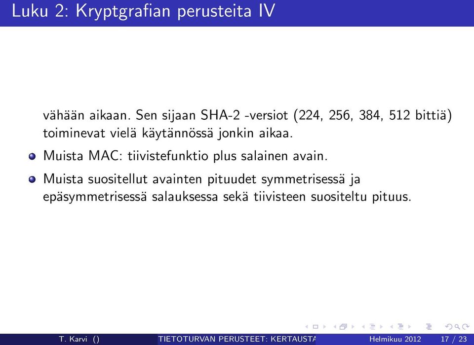 aikaa. Muista MAC: tiivistefunktio plus salainen avain.