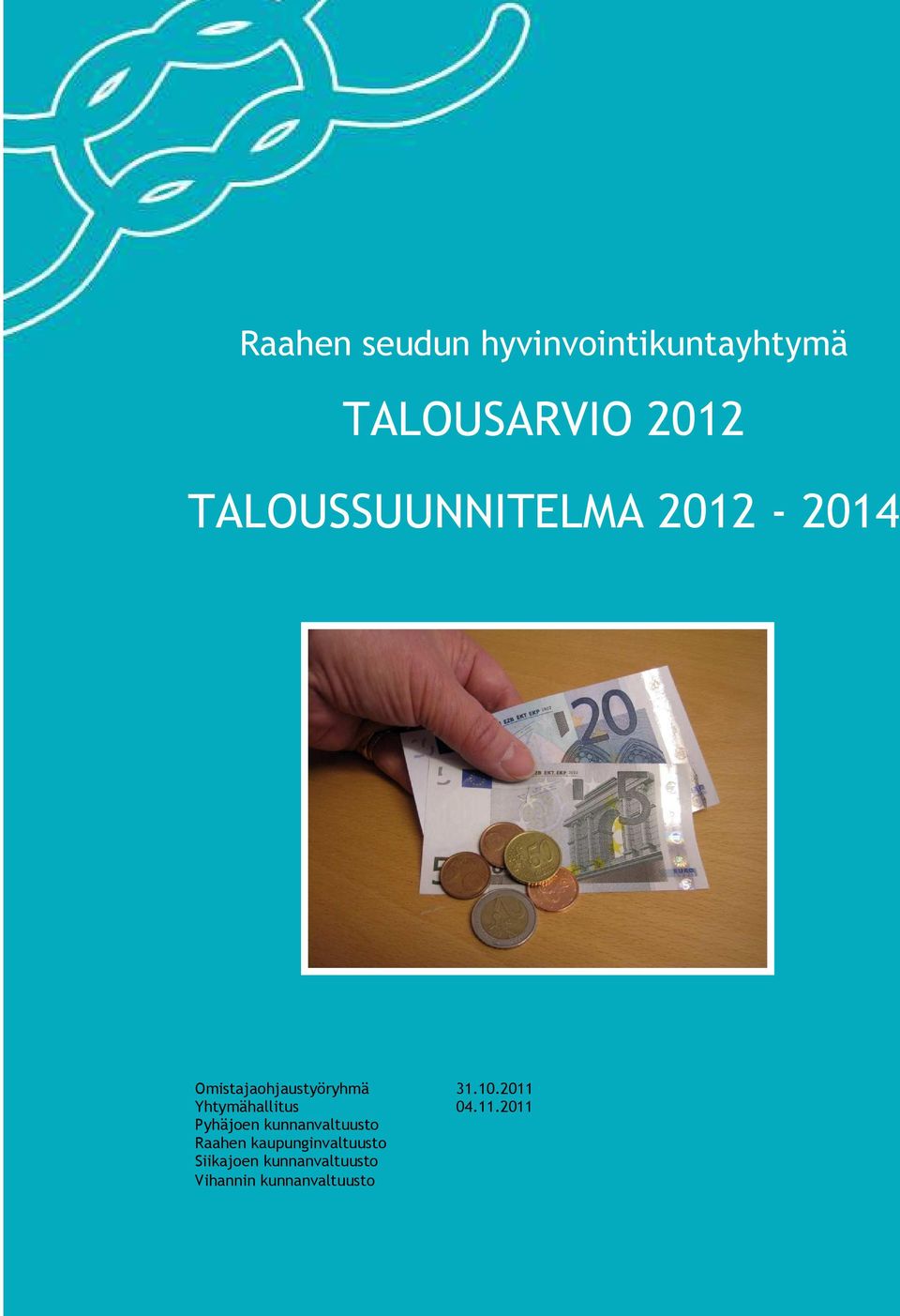 2011 Yhtymähallitus 04.11.2011 Pyhäjoen kunnanvaltuusto