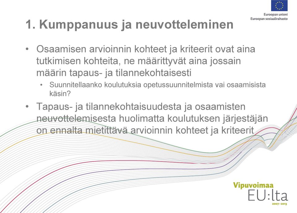 koulutuksia opetussuunnitelmista vai osaamisista käsin?