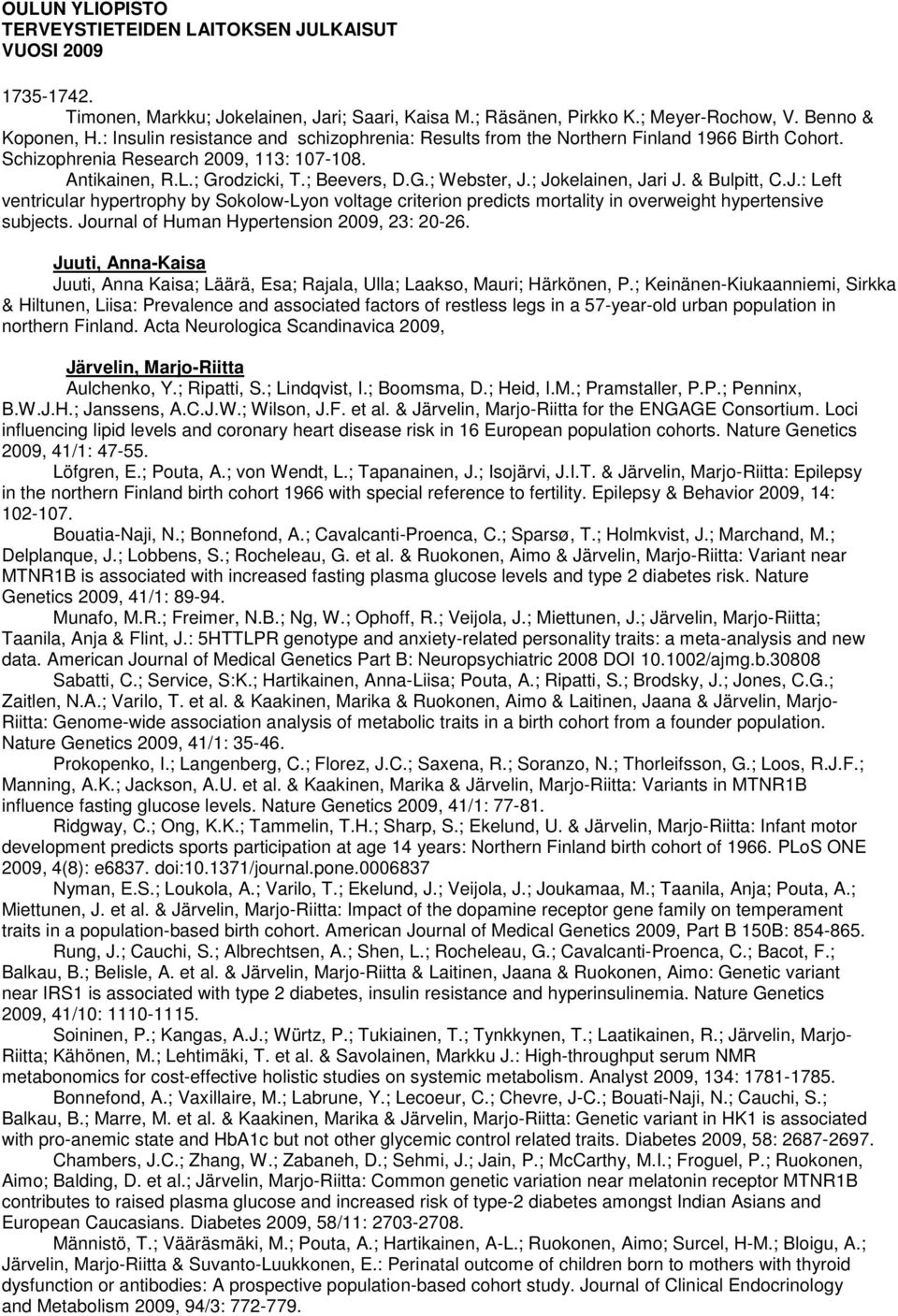 ; Jokelainen, Jari J. & Bulpitt, C.J.: Left ventricular hypertrophy by Sokolow-Lyon voltage criterion predicts mortality in overweight hypertensive subjects.