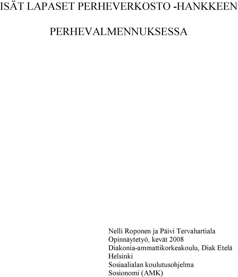 Tervahartiala Opinnäytetyö, kevät 2008 Diakonia