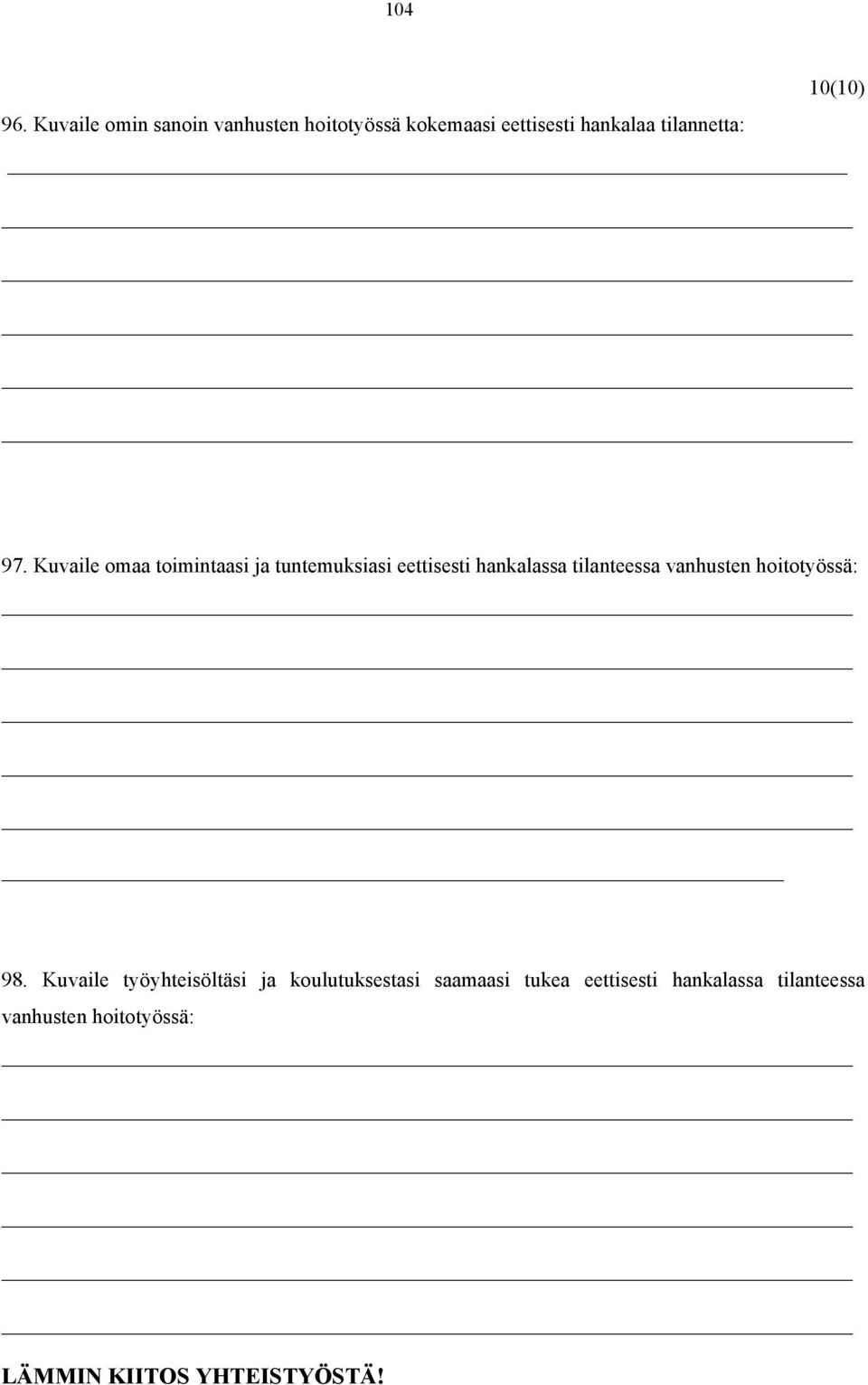 Kuvaile omaa toimintaasi ja tuntemuksiasi eettisesti hankalassa tilanteessa vanhusten