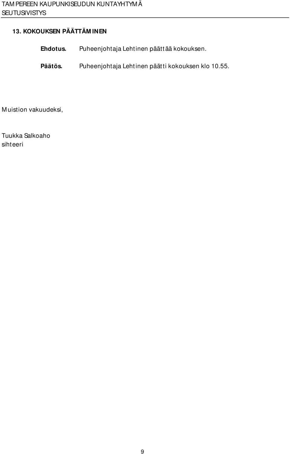 Puheenjohtaja Lehtinen päätti kokouksen