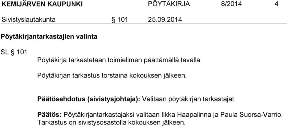 Pöytäkirjan tarkastus torstaina kokouksen jälkeen.