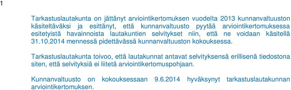 2014 mennessä pidettävässä kunnanvaltuuston kokouksessa.