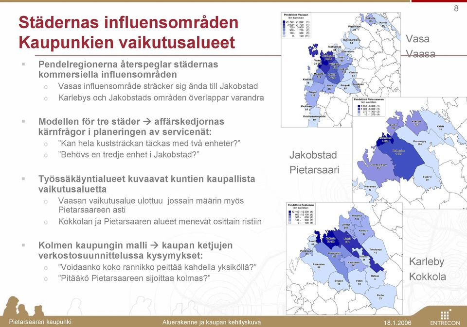o Behövs en tredje enhet i Jakobstad?