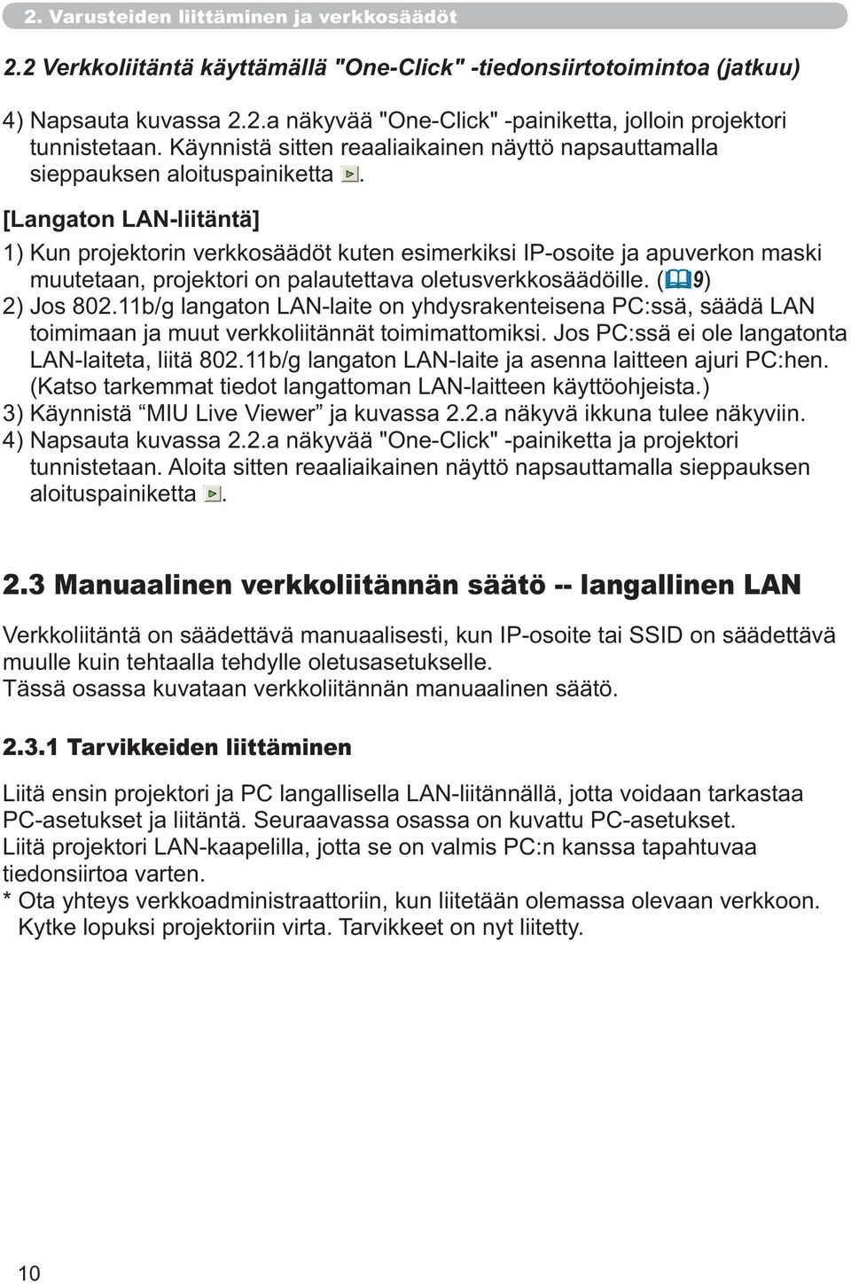 Aloita sitten reaaliaikainen näyttö napsauttamalla sieppauksen aloituspainiketta. 2.