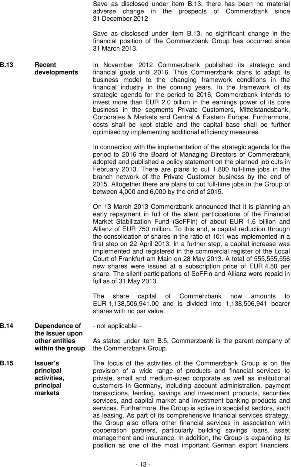 13 Recent developments In November 2012 Commerzbank published its strategic and financial goals until 2016.