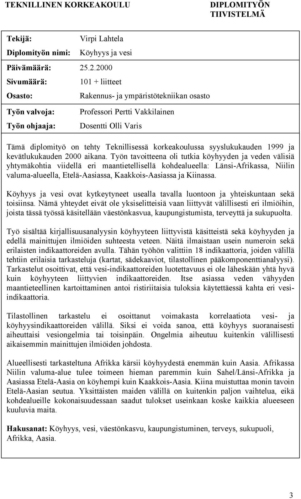 korkeakoulussa syyslukukauden 1999 ja kevätlukukauden 2000 aikana.