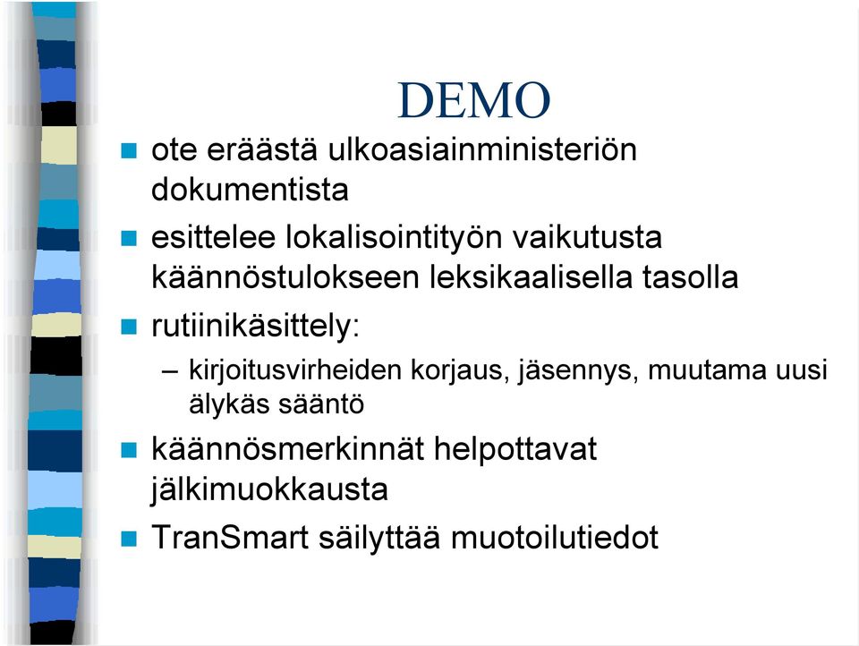 rutiinikäsittely: kirjoitusvirheiden korjaus, jäsennys, muutama uusi