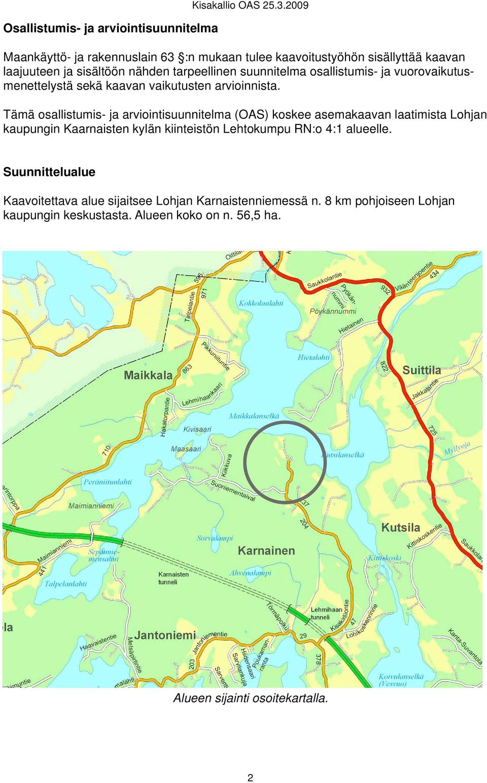 osallistumis- ja vuorovaikutusmenettelystä sekä kaavan vaikutusten arvioinnista.