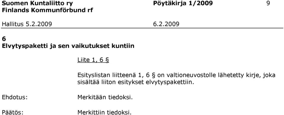 on valtioneuvostolle lähetetty kirje, joka sisältää liiton