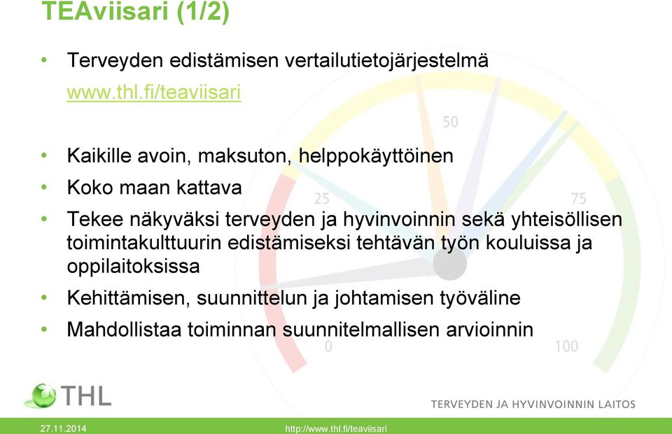 terveyden ja hyvinvoinnin sekä yhteisöllisen toimintakulttuurin edistämiseksi tehtävän työn