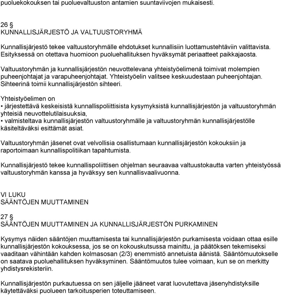 Esityksessä on otettava huomioon puoluehallituksen hyväksymät periaatteet paikkajaosta.