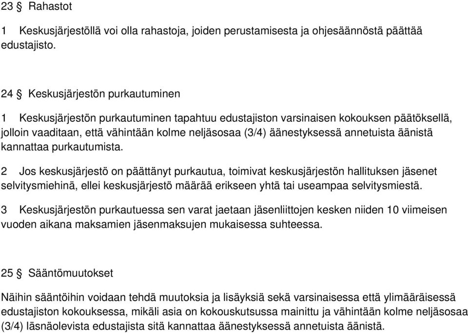 annetuista äänistä kannattaa purkautumista.