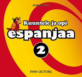 MARKKINOINTIKANSI Español Uno Espanjaa aikuisille Taso: A1 A2 ISBN: 978-951-792-672-0 CD ISBN: 978-951-792-545-7 Español Dos Espanjaa aikuisille Taso: A2 B1 ISBN: 978-951-792-190-9 UUDISTETTU PAINOS