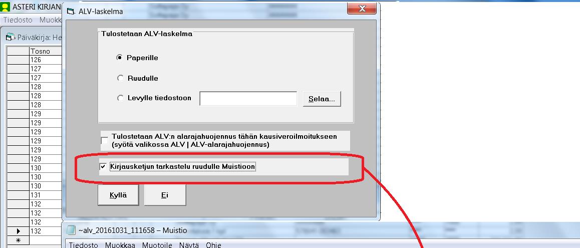 4 ALV:N KIRJAUSKETJU Voit rastittaa, näkyykö alv:n kirjausketju ruudulla Muistiossa aina kun