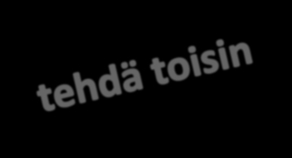 Ideologiset ja rakenteelliset muutokset Perinteisistä opetusmenetelmistä luoviin metodeihin ja taiteisiin Staattisesta dynaamiseen Strukturoidusta avoimeen