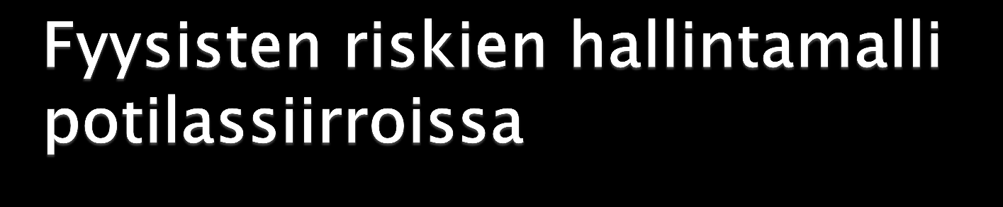 Riskien hallintamalli sisältää hoitotyön turvallisuusjohtamisen toimintalinjat organisaatiossa. 1. Lain velvoitteet ohjaavat riskien arviointia ja suunnittelua 1.