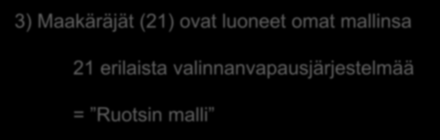 2) Valinnanvapaudella on luotu verovaroin toimivat sosiaali- ja terveyspalveluiden markkinat.