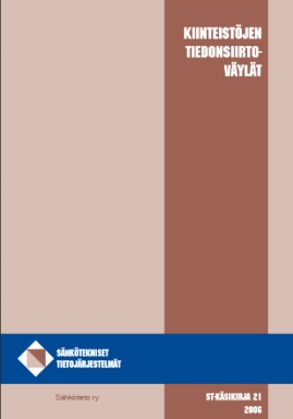 Kiinteistöjen tiedonsiirtoväylät, ST-käsikirja 21 Tuotenumero: 412122 56,00 (+ alv 10%) normaalihinta 42,00 (+ alv 10%) jäsenhinta Kirja sisältää perustietoa väylätekniikoista ja hajautettujen