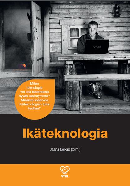 (2009): Teknologian hallittu käyttö vanhuspalveluissa: opas teknologiapäätösten ja teknologian käytön tueksi.