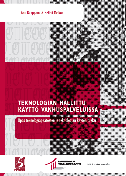 Lisätietoja Melkas, H. & Pekkarinen, S. (2014): Hyvinvointiteknologia. Teoksessa J. Leikas (toim.). Ikäteknologia.