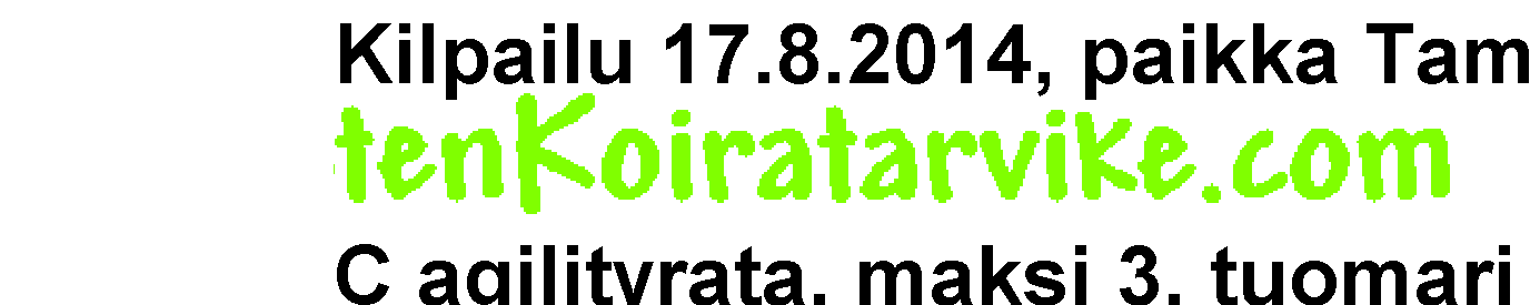 C agilityrata, maksi 3, tuomari Anne Viitanen, koirakoita 37, ia 47 s, ea 80 s, v 3,6 m/s 257 borcol Loru Soile Niemi TAMSK POIS D hyppyrata, mini 1, tuomari Kari Jalonen, koirakoita 8, ia 48 s, ea