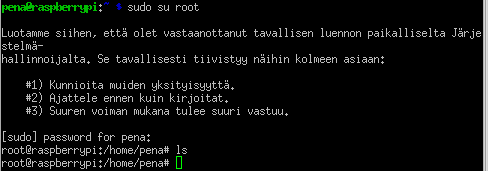 Nyt meillä on käytössä root-käyttäjä, joka kuluu root-ryhmään ja voi siten tehdä mitä vain. Opiskeltaessa Linuxia ja ohjelmointia Raspin avulla, useasti on mielekästä työskennellä roottunnuksella.