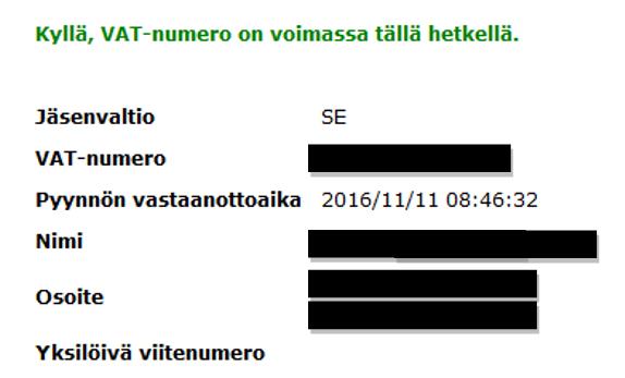 VAT-tunnuksen voimassaolon voi tarkistaa Euroopan komission sivuilta: http://ec.europa.eu/taxation_customs/vies/. (Euroopan komissio 2016.