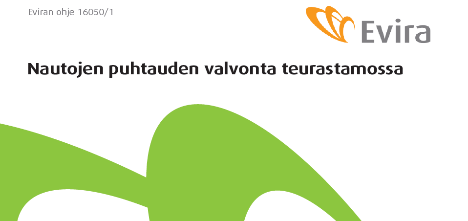 Eviran lantaisuusohje Kuvalliset ohjeet, tarkoitus yhdenmukaistaa nautojen puhtauden valvontaa Tarkastuseläinlääkärit,