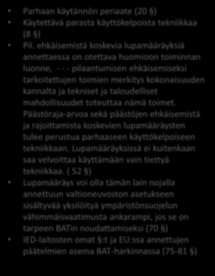 YSL ja BAT eri kohderyhmille - menettelysidos KAIKKI ILMOITUS REKISTERI YMPÄRISTÖLUPA IED Parhaan käytännön periaate (20 ) Käytettävä parasta käyttökelpoista tekniikkaa (8 ) Pil.