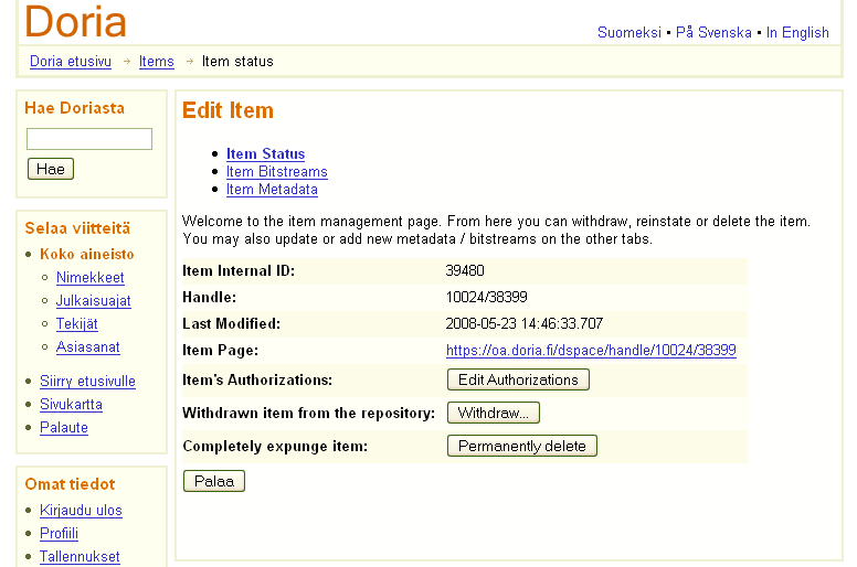 Julkaistun kokoelman kuvailun muokkaaminen/poistaminen 04.07.2008 1) Kirjaudu sisään Dspaceen. 2) Navigoi tietueeseen, jota haluat muokata. 3) Kilkkaa vasemmasta palkista "Edit this Item" (Kuva 1.